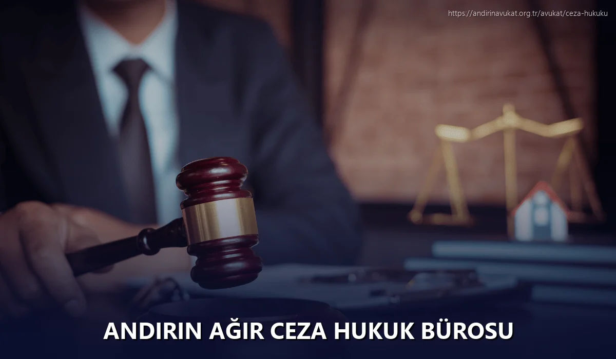 Andirin Ağır Ceza Hukuk Bürosu