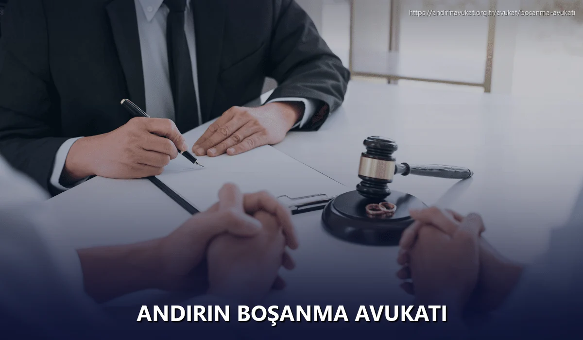 Andirin Boşanma Avukatı